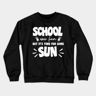 Last Day Of School Crewneck Sweatshirt